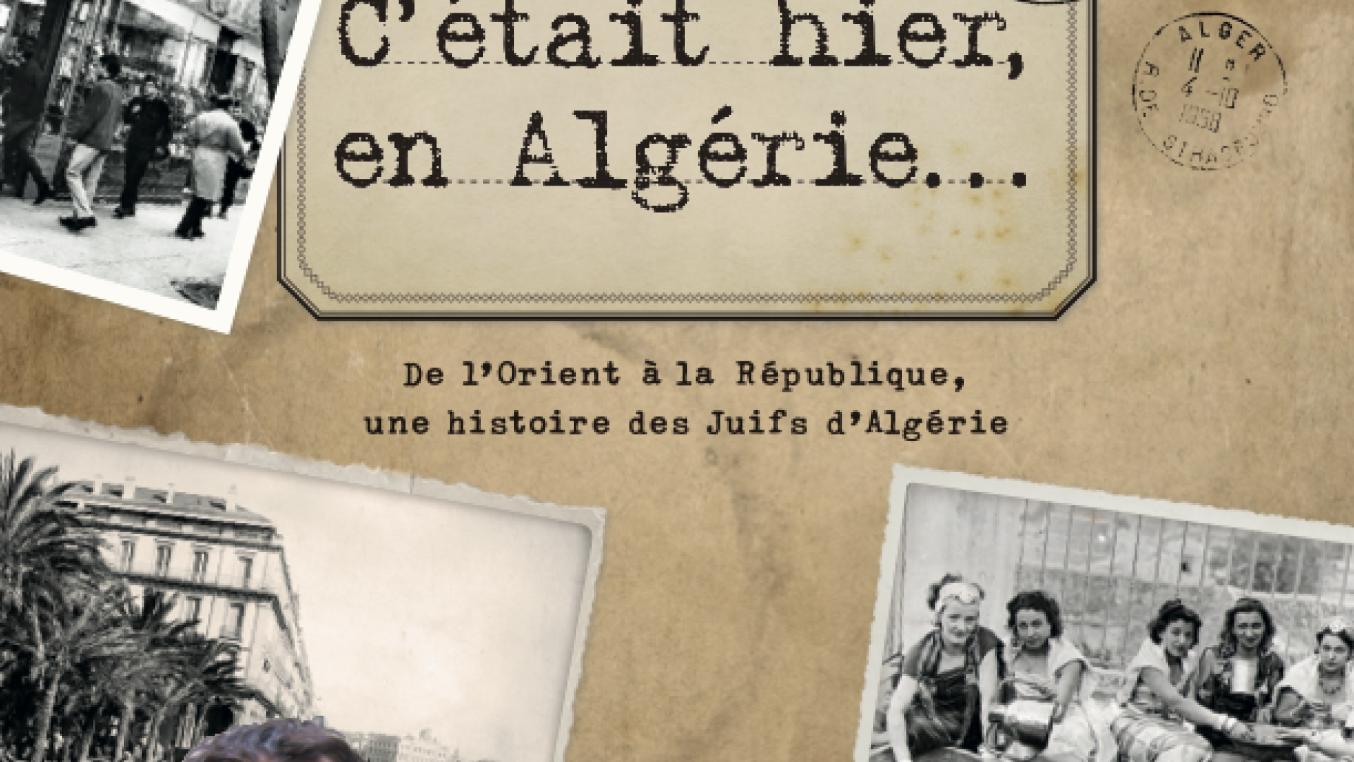 Souvenirs D'enfances Algériennes | Les Rendez-vous De L'histoire