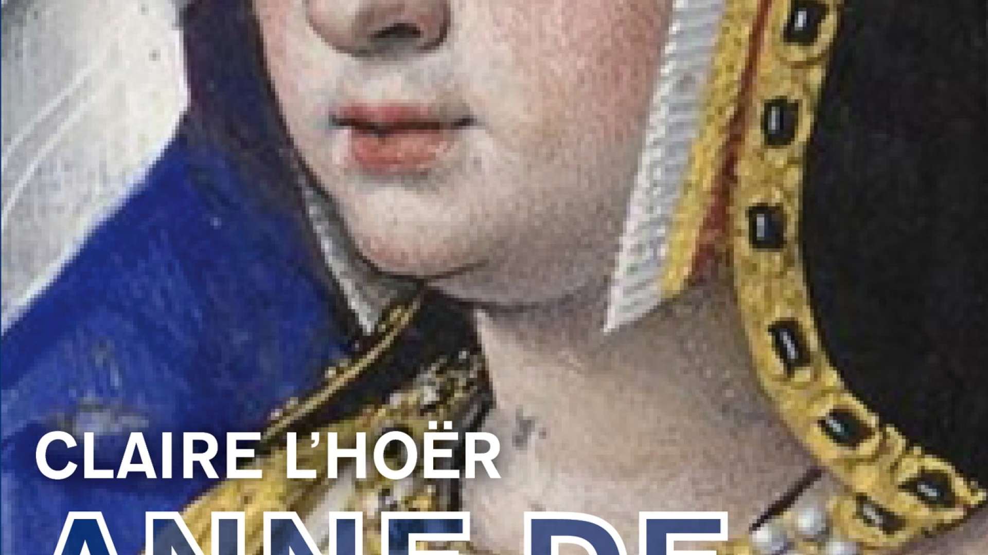 Anne de Bretagne, une femme de pouvoir Les Rendezvous de l'histoire