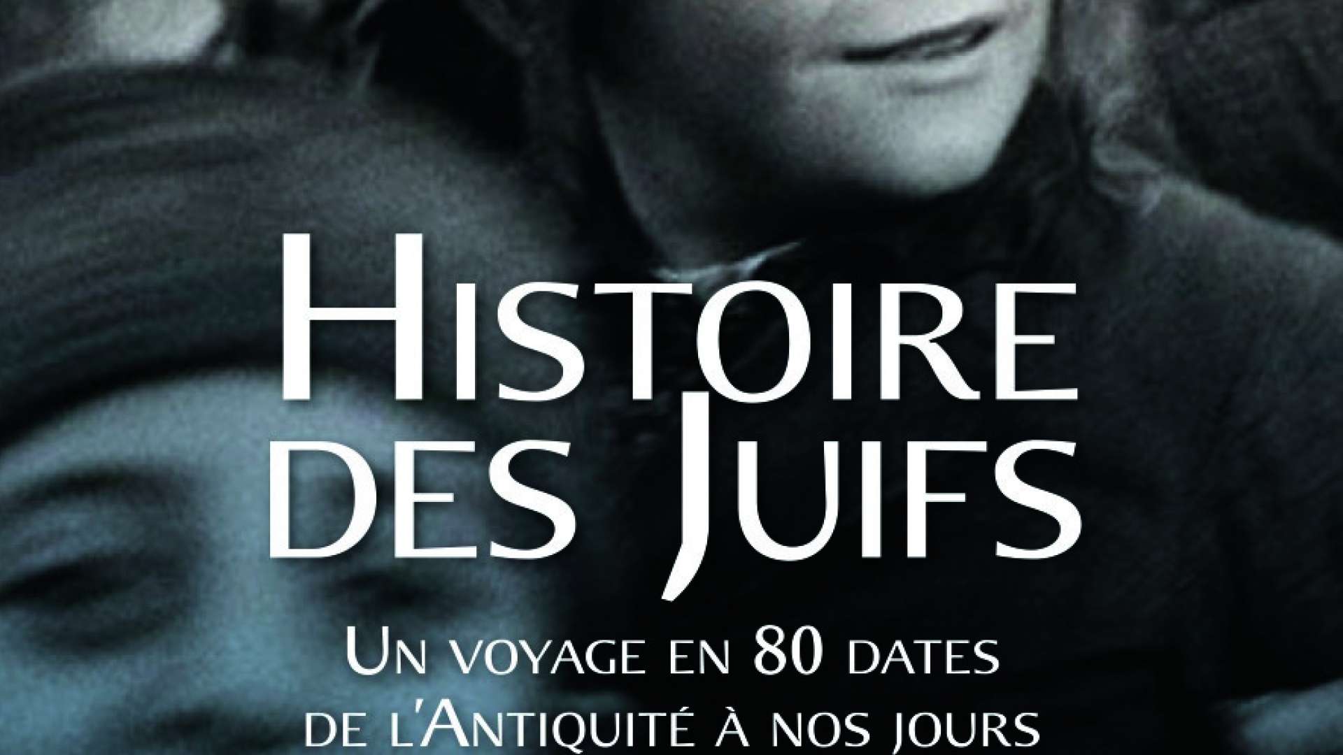 Histoire des Juifs. De l'Antiquité à nos jours Les Rendezvous de l