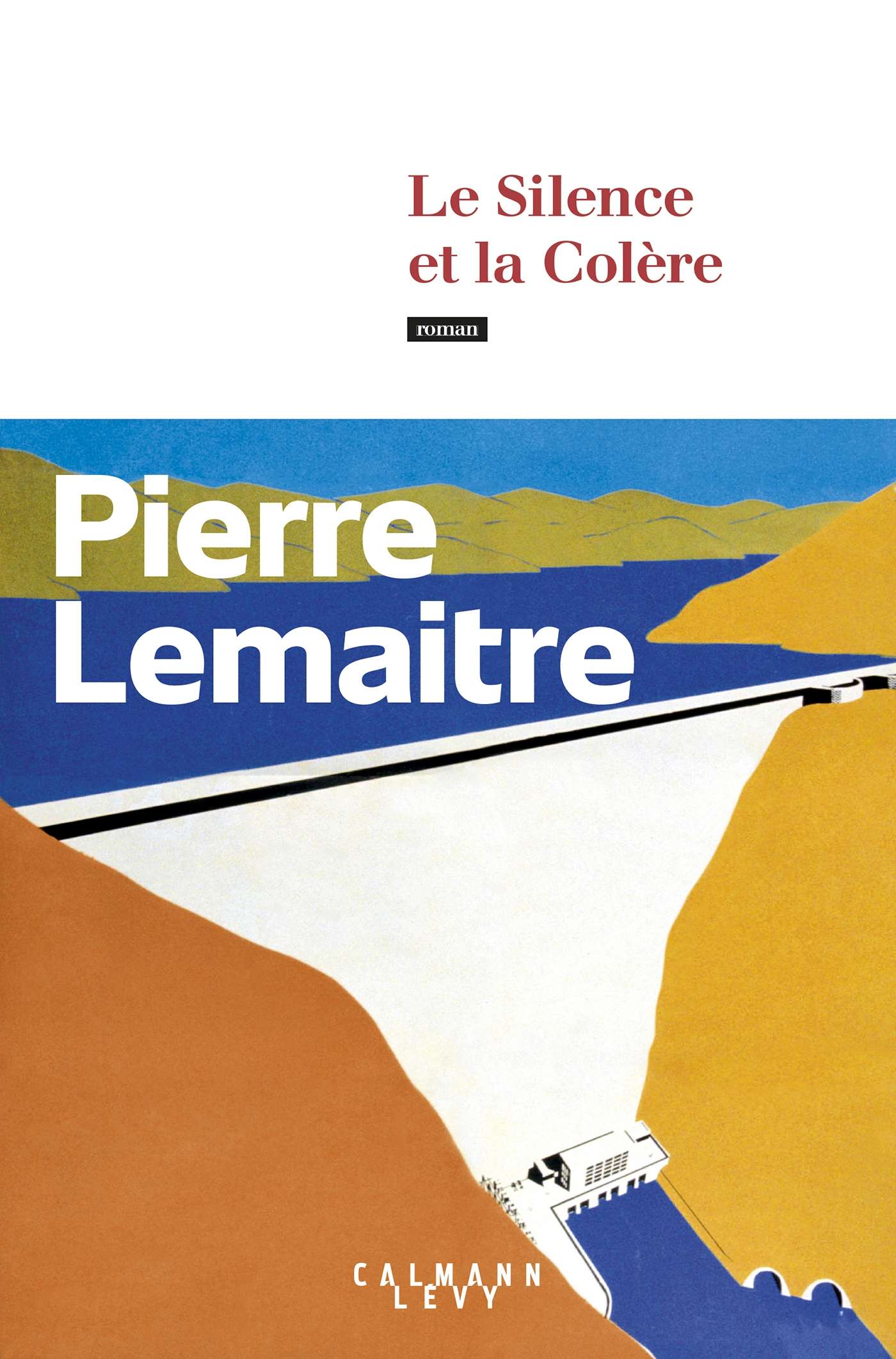 Le silence et la colère de Pierre Lemaitre (c) Calmann-Levy