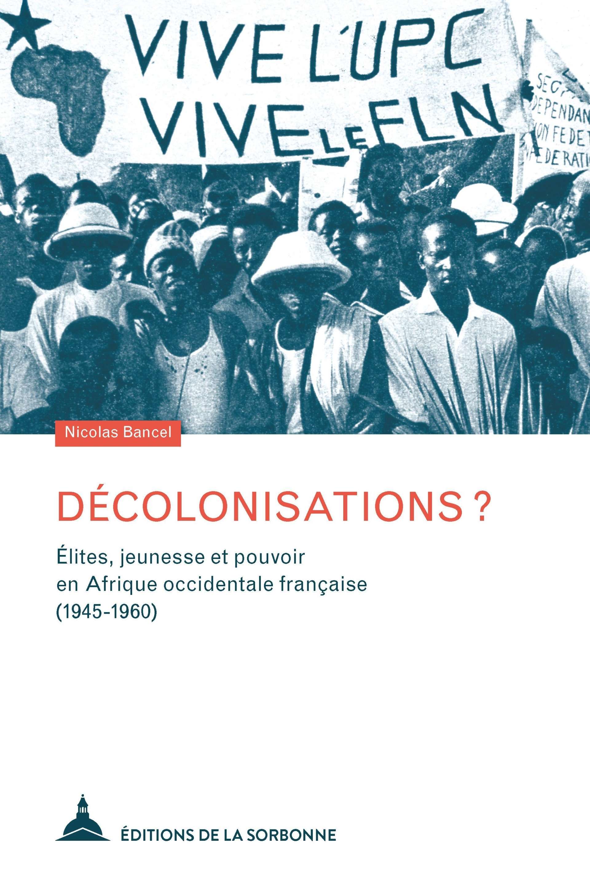 couverture de l'ouvrage Décolonisations ? Élites, jeunesse et pouvoir en Afrique occidentale française (1945-1960)