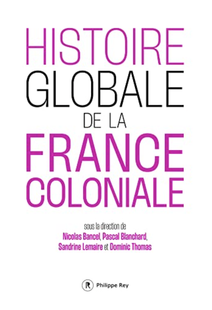 Une Histoire « Globale » De La France Coloniale : Enjeux ...