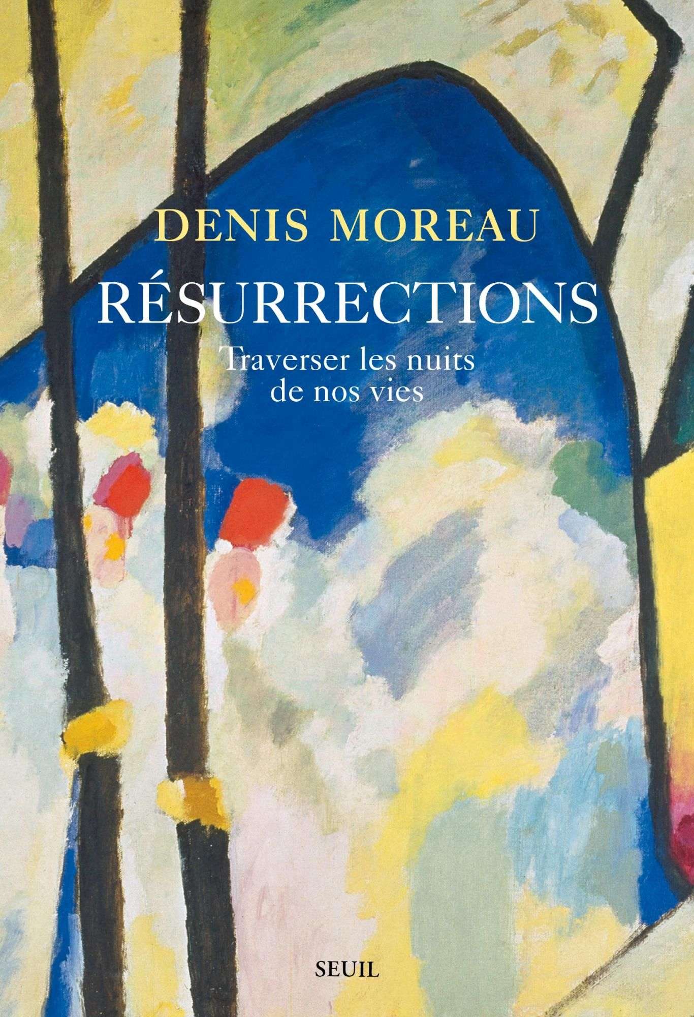 
Résurrections
Traverser les nuits de nos vies
Denis Moreau

