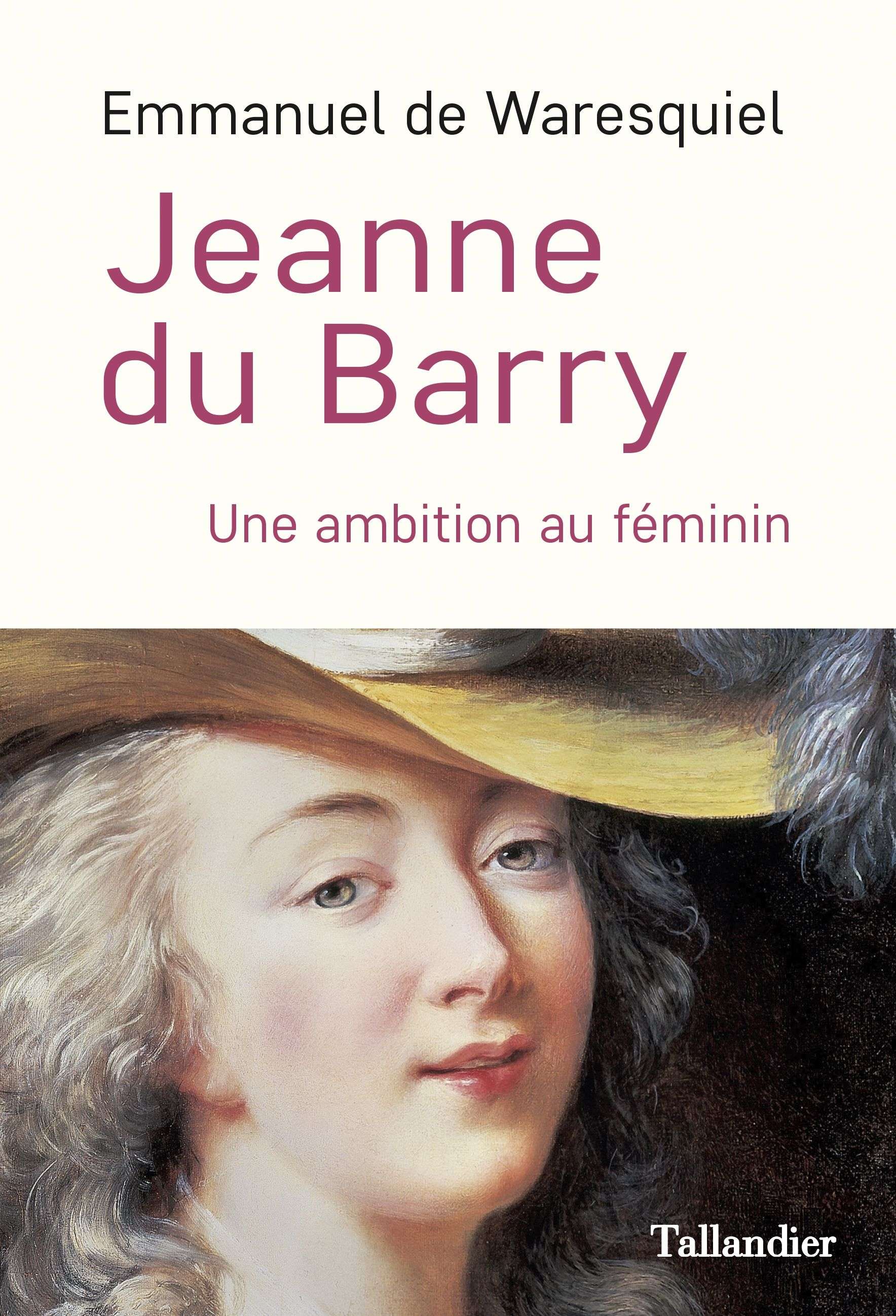 Jeanne Du Barry. Le Monde De La Femme Au Siècle Des Lumières | Les ...